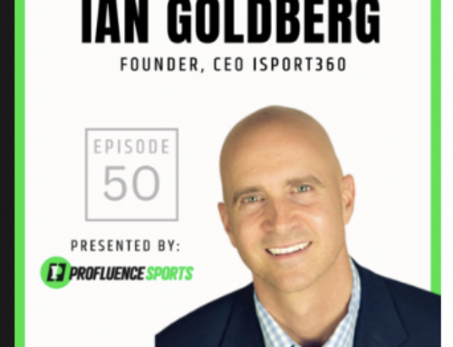 Profluence Sports Podcast with CEO of iSport360, Ian Goldberg